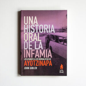Una historia oral de la infamia