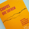 Corpos que sofrem - Imagem 4