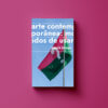 Arte contemporânea: modos de usar